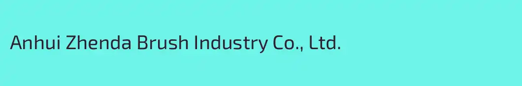 Anhui Zhenda Brush Industry Co., Ltd.